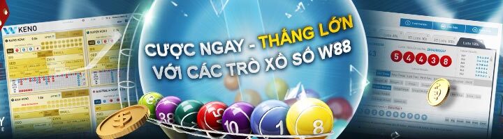 CƯỢC NGAY – THẮNG LỚN VỚI CÁC TRÒ XỔ SỐ Tại W88!