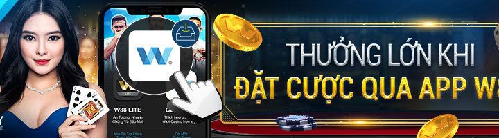 NHẬN NGAY THƯỞNG LỚN KHI ĐẶT CƯỢC QUA APP W88 CASINO CLUB W