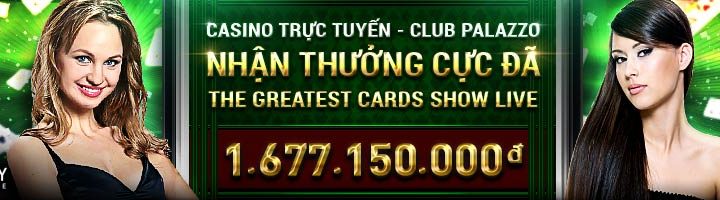 MỪNG GIÁNG SINH CÙNG SẢNH CASINO TRỰC TUYẾN CLUB PALAZZO NHẬN THƯỞNG CỰC ĐÃ LÊN ĐẾN 1,677,150,000