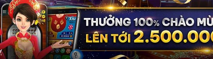 THƯỞNG 100% CHÀO MỪNG LÊN TỚI 2,500 VND TẠI GAME VIỆT